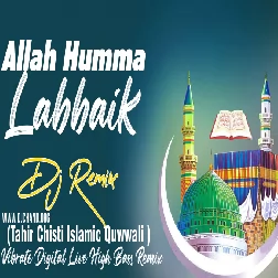 Allah Humma Labbaik (Tahir Chisti Islamic Quwwali )  Vibrate Digital Live High Bass Remix