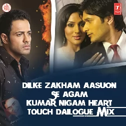 Dil-Ke Zakham Aasuon Se Agam Kumar Nigam heart touch dailogue Mix