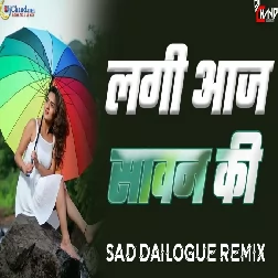 Lagi Aaj Sawan Ki Sad Dailogue Mix High Bass Dj Remix