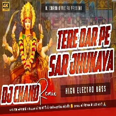 Tere Dar Pe Sar Jhukaya Navratri Special Mix High Badd Dj Remix