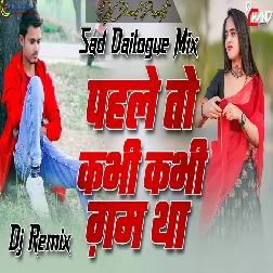 Pahle To Kabhi Kabhi Gham Tha Altaaf Raja Dj Remix Sad Dailogue Mix