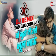Mai Use Wo Mujhe Bhool Jaye  Sad Dailogue Mix High Bass