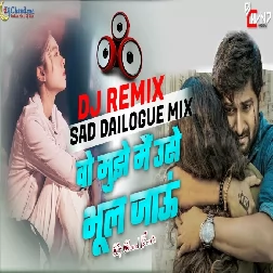 Mai Use Wo Mujhe Bhool Jaye  Sad Dailogue Mix High Bass