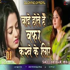 Wade Hote Hain Wafa Karne K Liye   Sad Dailogue Mix High Bass