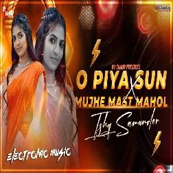 O Piya Sun X Ishq Samunder Trance Mix