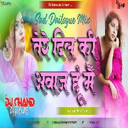 Tere Dil Ki Awaaz Hoon Main Dailogue Mix High Bass