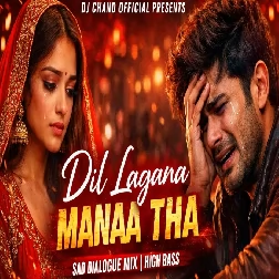 Dil Lagana Manaa Tha Hindi Sad Song Dailogue Mix High Bass